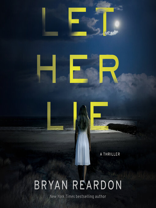 Title details for Let Her Lie by Bryan Reardon - Wait list